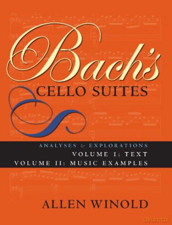 Bach's Cello Suites, Volumes 1 and 2: Analyses and Explorations - Allen Winold [KSIĄŻKA]