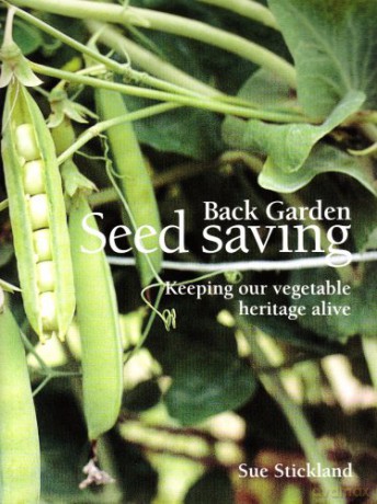 Back Garden Seed Saving: Keeping Our Vegetable Heritage Alive - Sue Stickland [KSIĄŻKA]