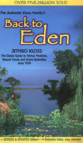 Back to Eden: Classic Guide to Herbal Medicine, Natural Food and Home Remedies Since 1939 - Jethro Kloss [KSIĄŻKA]