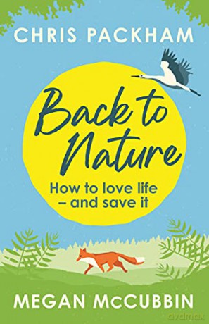 Back to Nature: How to Love Life - and Save It - Chris Packham [KSIĄŻKA]
