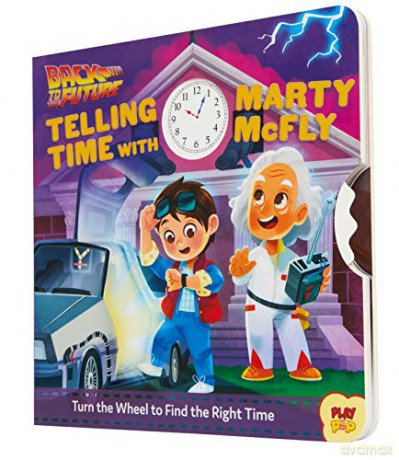 Back to the Future: Telling Time with Marty McFly (Playpop): (Pop Culture Board Books, Teaching Telling Time, Books about Telling Time) - Insight Kids [KSIĄŻKA]