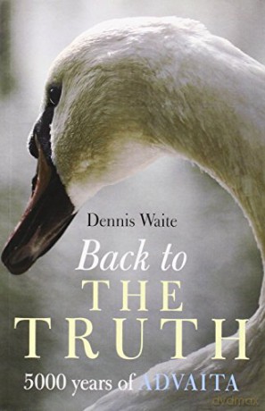 Back to the Truth: 5000 Years of Advaita - Dennis Waite [KSIĄŻKA]