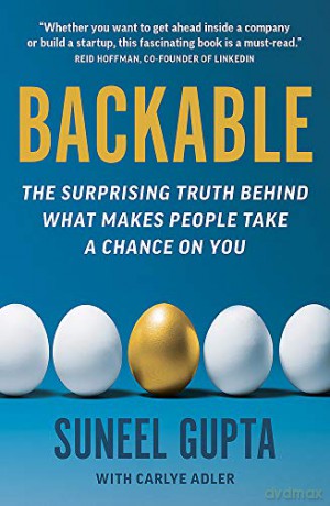 Backable: The surprising truth behind what makes people take a chance on you - Suneel Gupta [KSIĄŻKA]