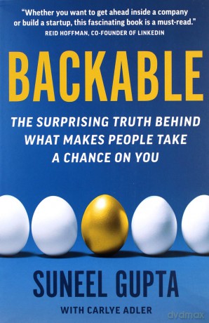 Backable: The surprising truth behind what makes people take a chance on you - Suneel Gupta [KSIĄŻKA]