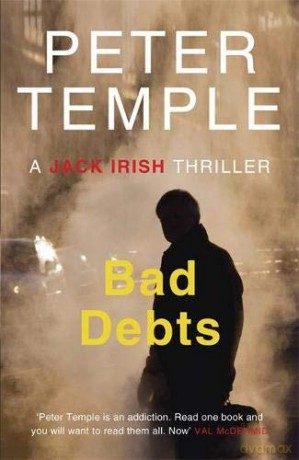 Bad Debts (A Jack Irish Thriller) - Peter Temple [KSIĄŻKA]