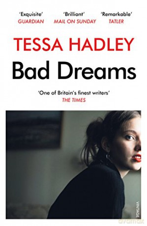 Bad Dreams and Other Stories - Tessa Hadley [KSIĄŻKA]