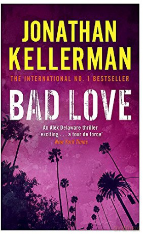 Bad Love (Alex Delaware series, Book 8): A taut, terrifying psychological thriller - Jonathan Kellerman [KSIĄŻKA]