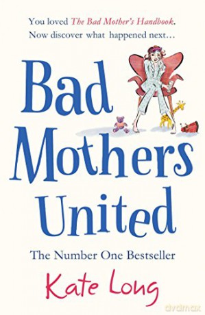 Bad Mothers United - Kate Long [KSIĄŻKA]