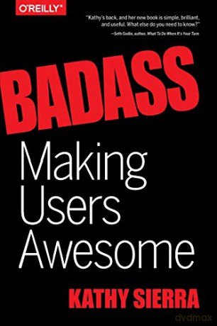 Badass: Making Users Awesome - Kathy Sierra [KSIĄŻKA]