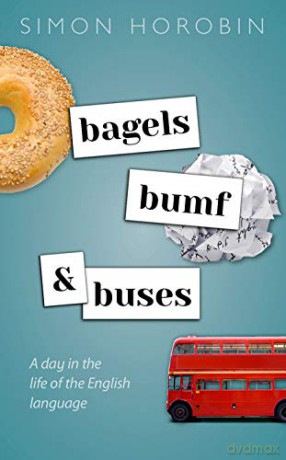 Bagels, Bumf, and Buses: A Day in the Life of the English Language - Simon Horobin [KSIĄŻKA]