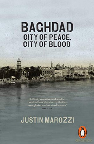 Baghdad: City of Peace, City of Blood - Justin Marozzi [KSIĄŻKA]