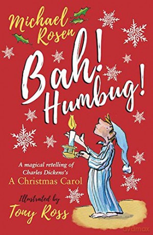 Bah! Humbug!: Every Christmas Needs a Little Scrooge - Michael Rosen [KSIĄŻKA]