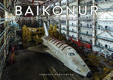 Baikonur: Vestiges of the Soviet Space Programme (Jonglez Photo Books) [KSIĄŻKA]