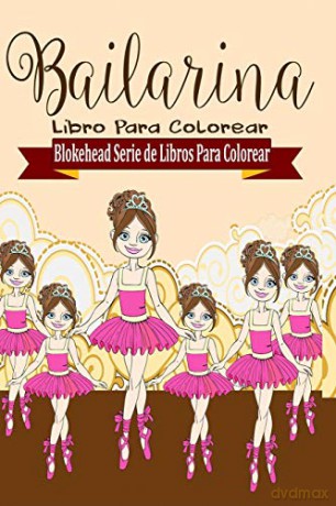 Bailarina Libro Para Colorear - El Blokehead [KSIĄŻKA]