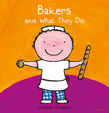 Bakers and What they Do (Profession Series) - Liesbet Slegers [KSIĄŻKA]