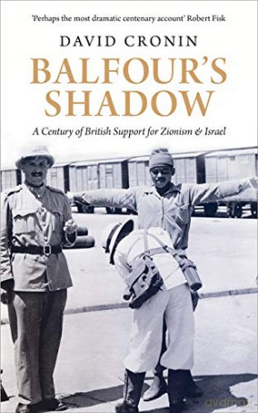 Balfour's Shadow: A Century of British Support for Zionism and Israel - David Cronin [KSIĄŻKA]