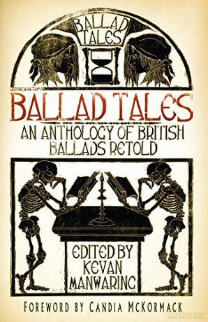 Ballad Tales: An Anthology of British Ballads Retold [KSIĄŻKA]