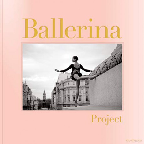 Ballerina Project: (Ballerina Photography Books, Art Fashion Books, Dance Photography) - Dane Shitagi [KSIĄŻKA]