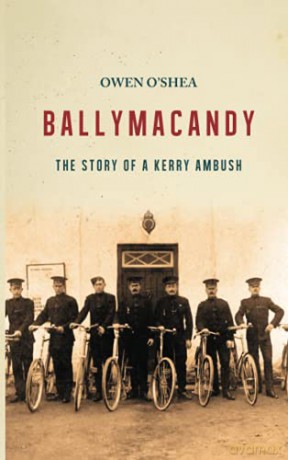 Ballymacandy: The Story of a Kerry Ambush - Owen O'Shea [KSIĄŻKA]