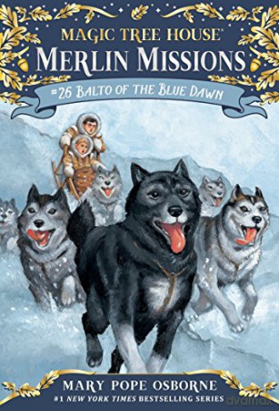 Balto of the Blue Dawn (Mth Merlin Mission): 26 (Magic Tree House (R) Merlin Mission) - Mary Pope Osborne [KSIĄŻKA]