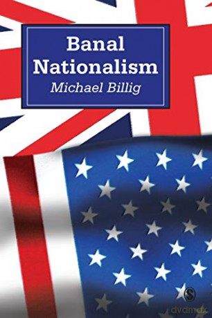 Banal Nationalism (Theory, Culture and Society) - Michael Billig [KSIĄŻKA]