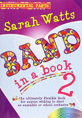 Band in a Book 2 - Instrument Parts: The Flexible Book for Anyone Wishing to Start an Ensemble - Sarah Watts [KSIĄŻKA]