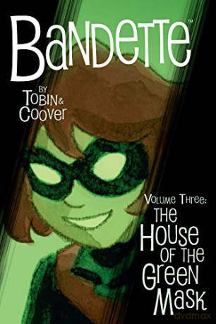 Bandette Volume 3: The House of the Green Mask - Paul Tobin [KSIĄŻKA]