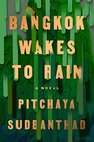 Bangkok Wakes to Rain: A Novel [KSIĄŻKA]
