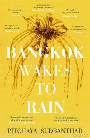 Bangkok Wakes to Rain: Shortlisted for the 2020 Edward Stanford 'Fiction with a Sense of Place' award - Pitchaya Sudbanthad [KSIĄŻKA]