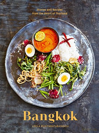 Bangkok: Recipes and Stories from the Heart of Thailand [A Cookbook] - Leela Punyaratabandhu [KSIĄŻKA]
