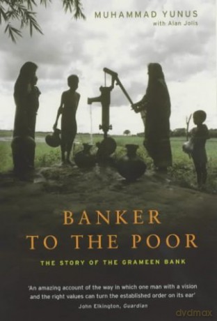Banker to the Poor: The Story of the Grameen Bank - Muhammad Yunus [KSIĄŻKA]