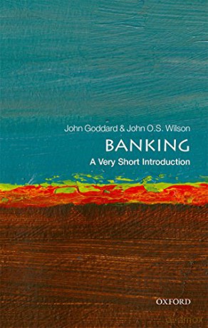 Banking: A Very Short Introduction (Very Short Introductions) - John Goddard [KSIĄŻKA]
