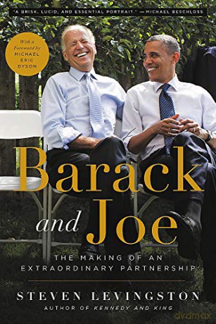Barack and Joe: The Making of an Extraordinary Partnership - Steven Levingston [KSIĄŻKA]