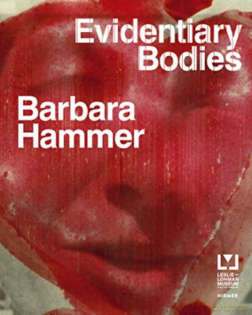 Barbara Hammer: Evidentary Bodies: Evidentiary Bodies [KSIĄŻKA]