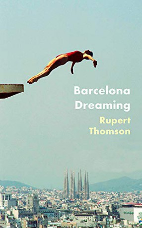 Barcelona Dreaming - Rupert Thomson [KSIĄŻKA]