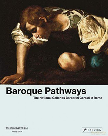 Baroque Pathways: The National Galleries Barberini Corsini in Rome (Museum Barberini Publications) - Michael Philipp [KSIĄŻKA]