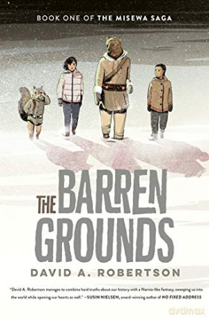 Barren Grounds, The: The Misewa Saga, Book One: 1 - David A. Robertson [KSIĄŻKA]
