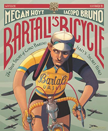 Bartali's Bicycle: The True Story of Gino Bartali, Italy's Secret Hero - Megan Hoyt [KSIĄŻKA]