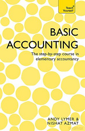 Basic Accounting: The step-by-step course in elementary accountancy (Teach Yourself) - Nishat Azmat [KSIĄŻKA]