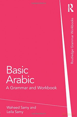 Basic Arabic: A Grammar and Workbook (Routledge Grammar Workbooks) - Waheed Samy [KSIĄŻKA]