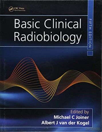 Basic Clinical Radiobiology - Michael C. Joiner [KSIĄŻKA]