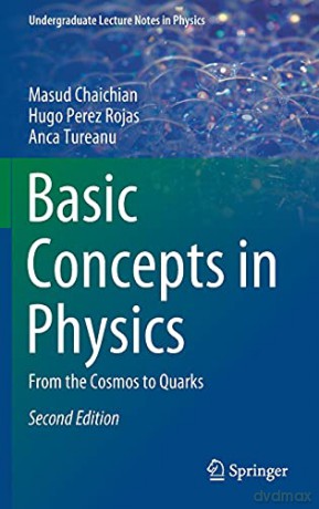 Basic Concepts in Physics: From the Cosmos to Quarks (Undergraduate Lecture Notes in Physics) - Masud Chaichian [KSIĄŻKA]