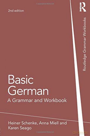 Basic German: A Grammar and Workbook (Routledge Grammar Workbooks) - Heiner Schenke [KSIĄŻKA]