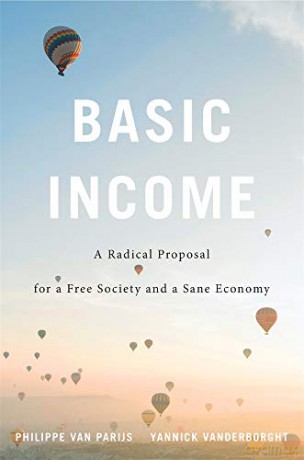 Basic Income: A Radical Proposal for a Free Society and a Sane Economy - Philippe Van Parijs [KSIĄŻKA]