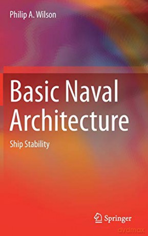 Basic Naval Architecture: Ship Stability - Philip A. Wilson [KSIĄŻKA]
