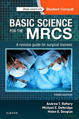 Basic Science for the MRCS: A revision guide for surgical trainees, 3e (MRCS Study Guides) [KSIĄŻKA]
