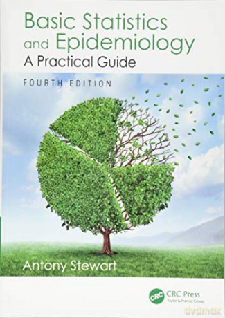 Basic Statistics and Epidemiology: A Practical Guide, Fourth Edition - Antony Stewart [KSIĄŻKA]