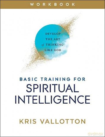 Basic Training for Spiritual Intelligence: Develop the Art of Thinking Like God [KSIĄŻKA]