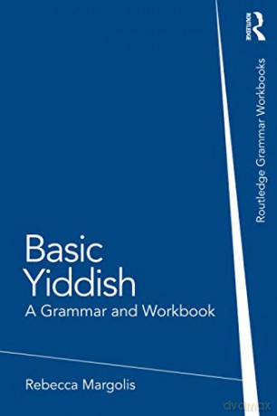 Basic Yiddish: A Grammar and Workbook (Routledge Grammar Workbooks) - Rebecca Margolis [KSIĄŻKA]
