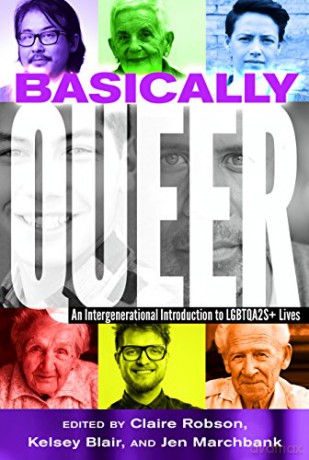 Basically Queer: An Intergenerational Introduction to LGBTQA2S+ Lives: 485 (Counterpoints: Studies in Criticality) - Claire Robson [KSIĄŻKA]